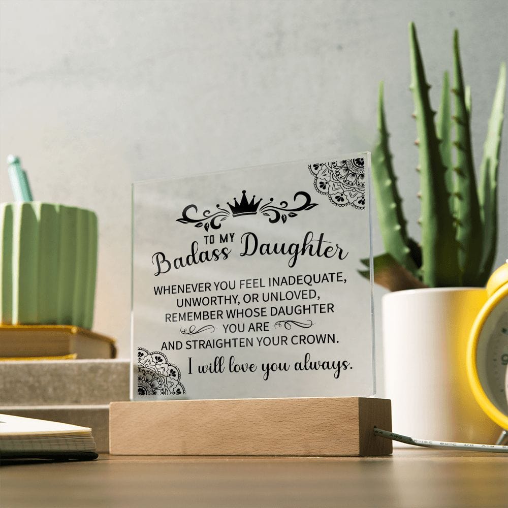 To My Badass Daughter | Straighten you Crown Acrylic Plaque - JENACDirect
