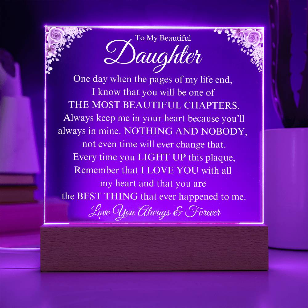 To My Beautiful Daughter - I Will Always Love You - Acrylic Plaque - BC1