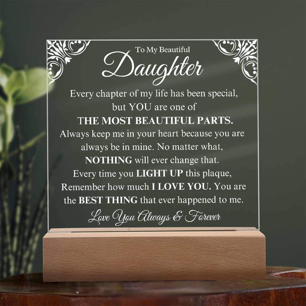 To My Beautiful Daughter - I Will Always Love You - Acrylic Plaque - BC2