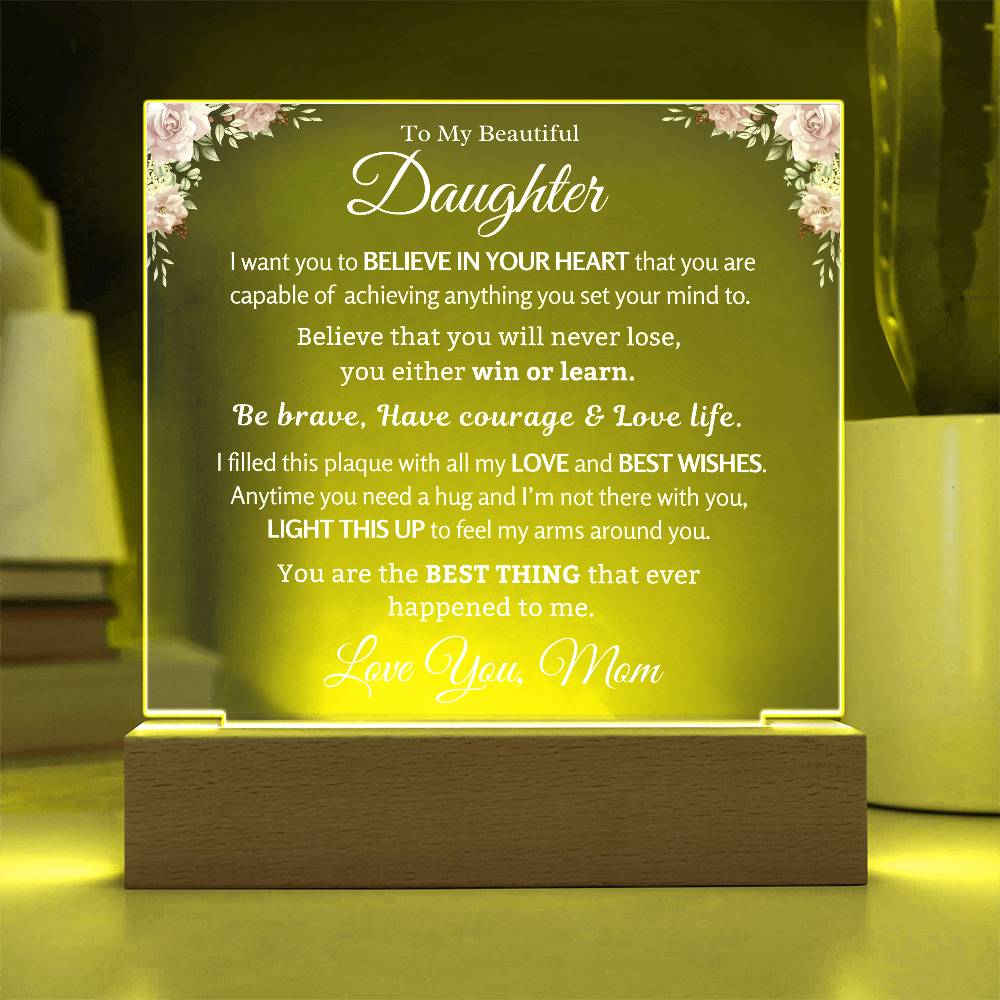 To My Beautiful Daughter | Best Thing | Gift From Mom | Acrylic Plaque