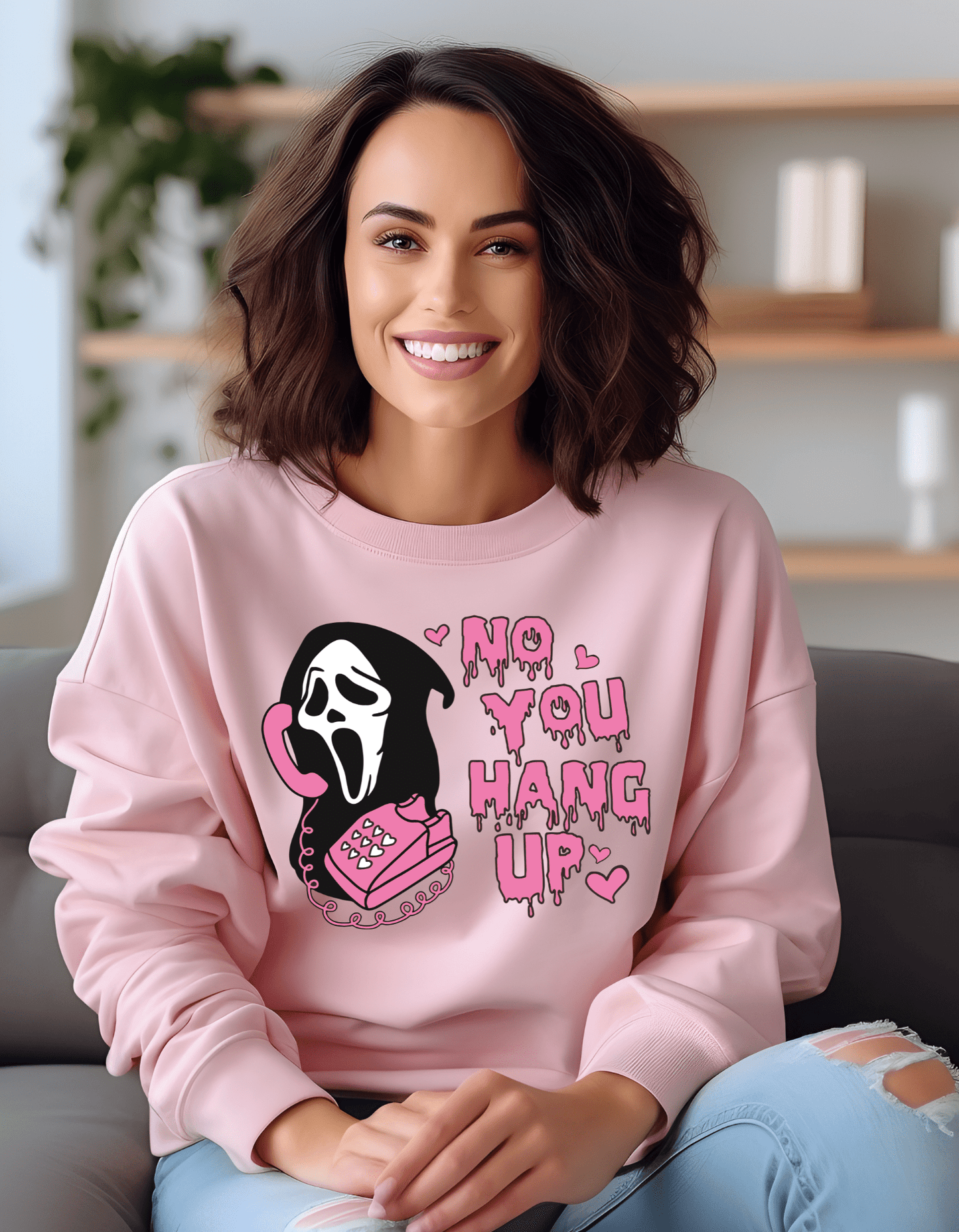 No You Hang Up T-Shirt | Sweatshirt - JENACDirect