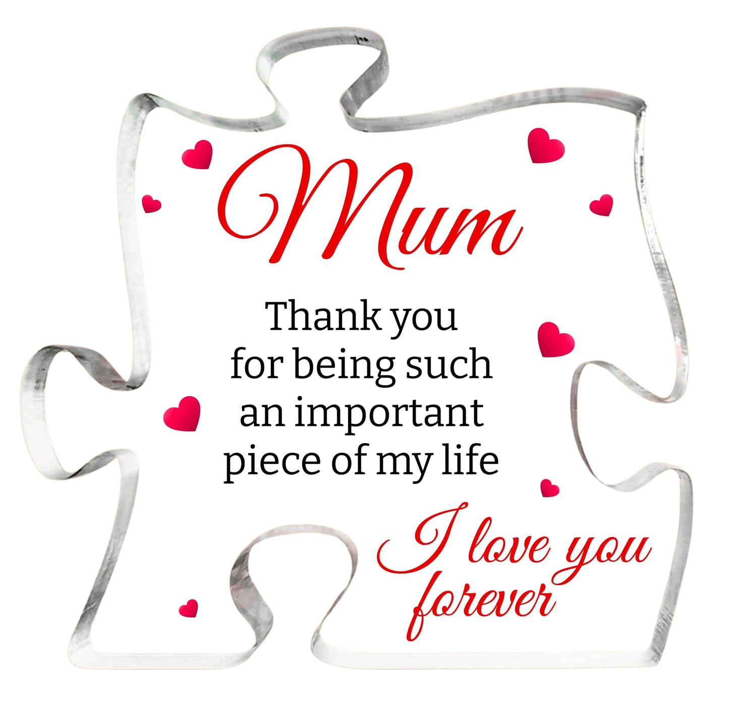 Mum | Important Piece Of My Life | Puzzle Shaped Acrylic Plaque - Gift For Mum