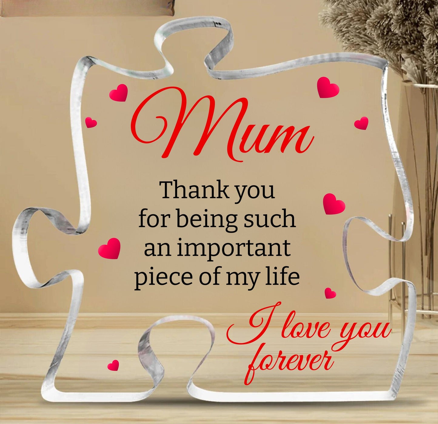 Mum | Important Piece Of My Life | Puzzle Shaped Acrylic Plaque - Gift For Mum