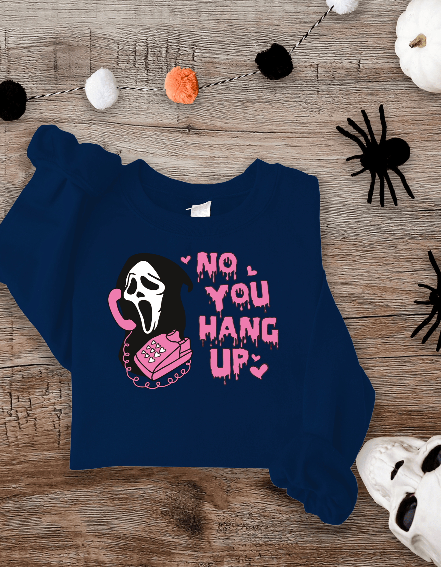 No You Hang Up T-Shirt | Sweatshirt - JENACDirect