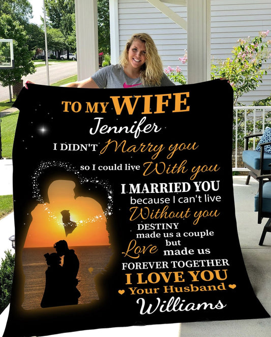 Personalised Wife Blanket | I Married You Because I Can't Live Without You