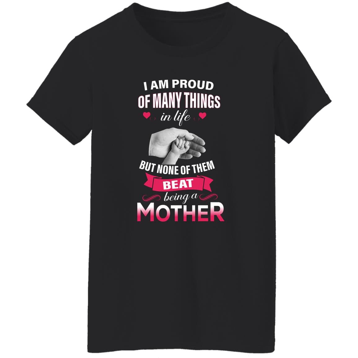 Proud of Being a Mother T-Shirt - JENACDirect