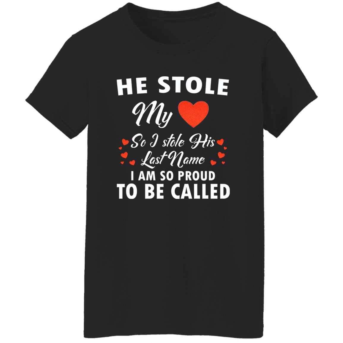 He stole my Heart ladies T-Shirt - Personalized - JENACDirect