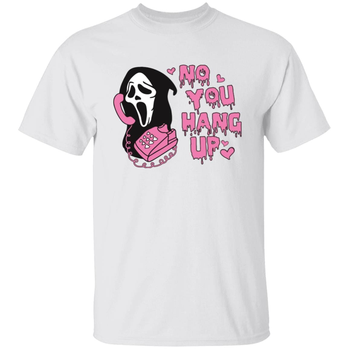 No You Hang Up T-Shirt | Sweatshirt - JENACDirect