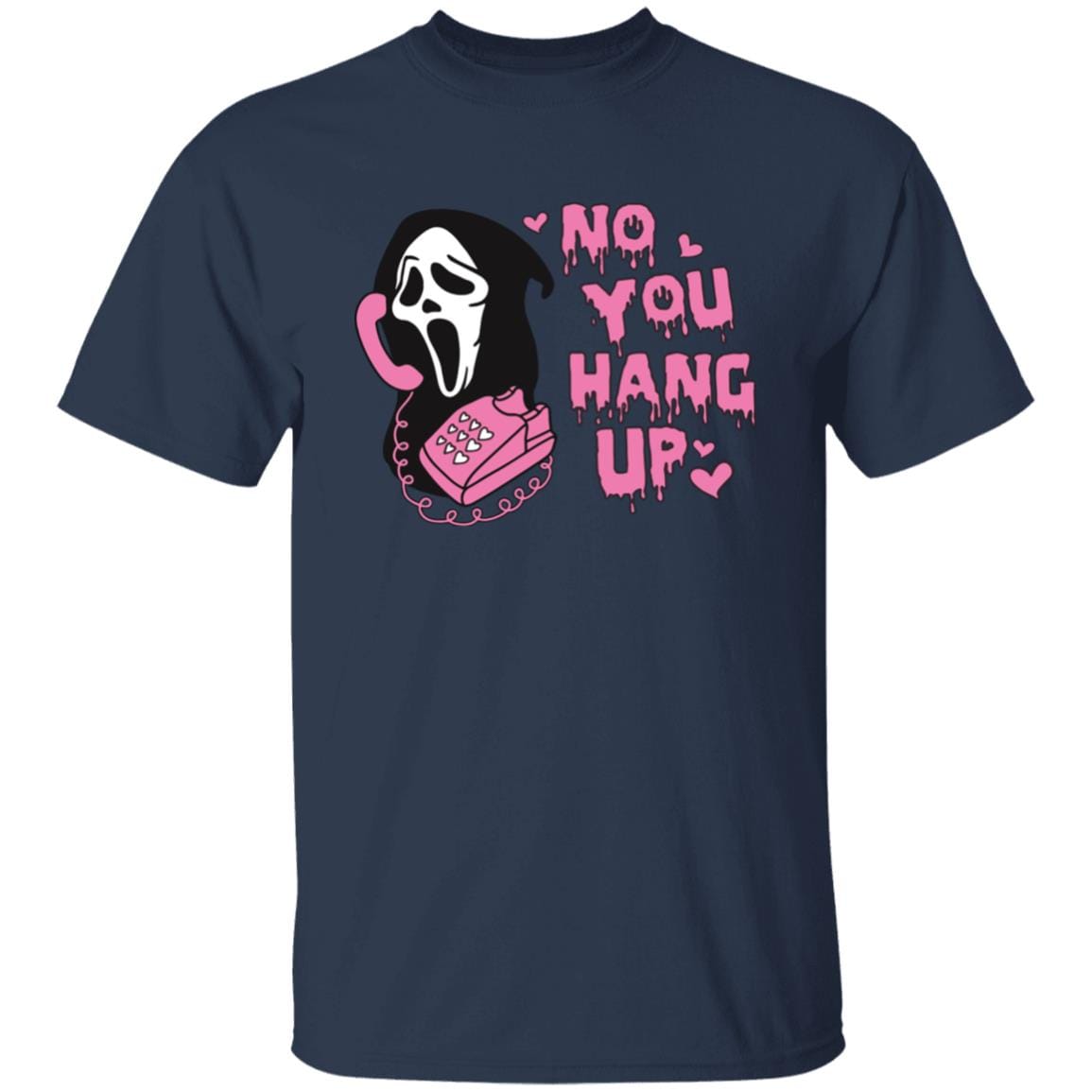 No You Hang Up T-Shirt | Sweatshirt - JENACDirect