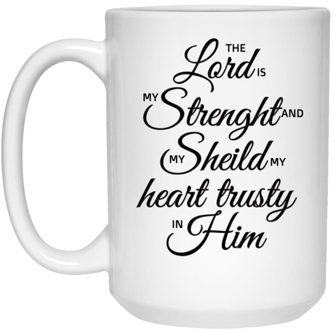 The Lord is My Strength 15 oz. White Mug - JENACDirect