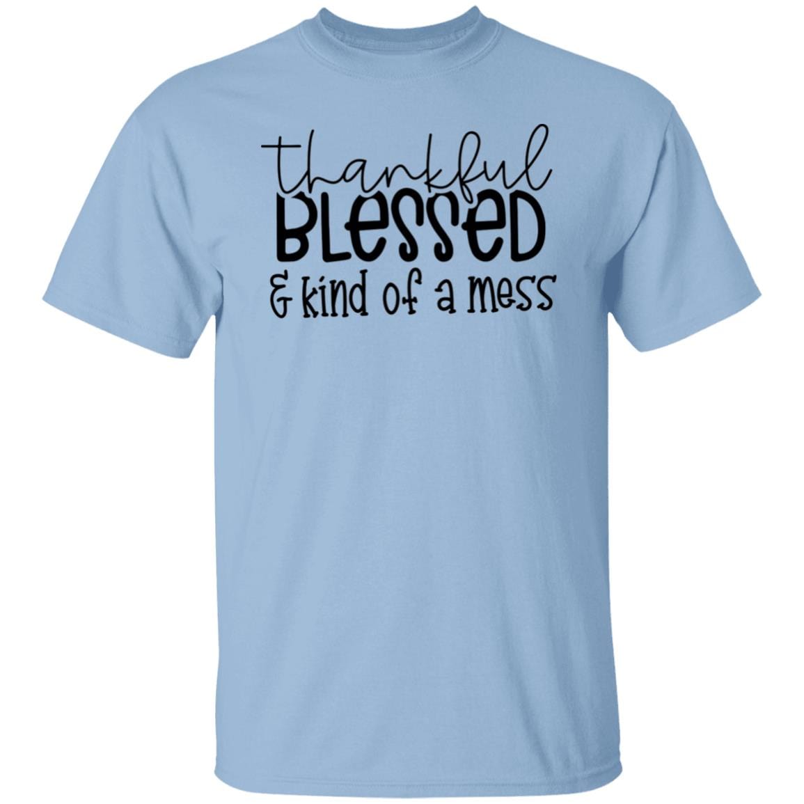 Thankful Blessed & Kind of a Mess T-Shirt - JENACDirect