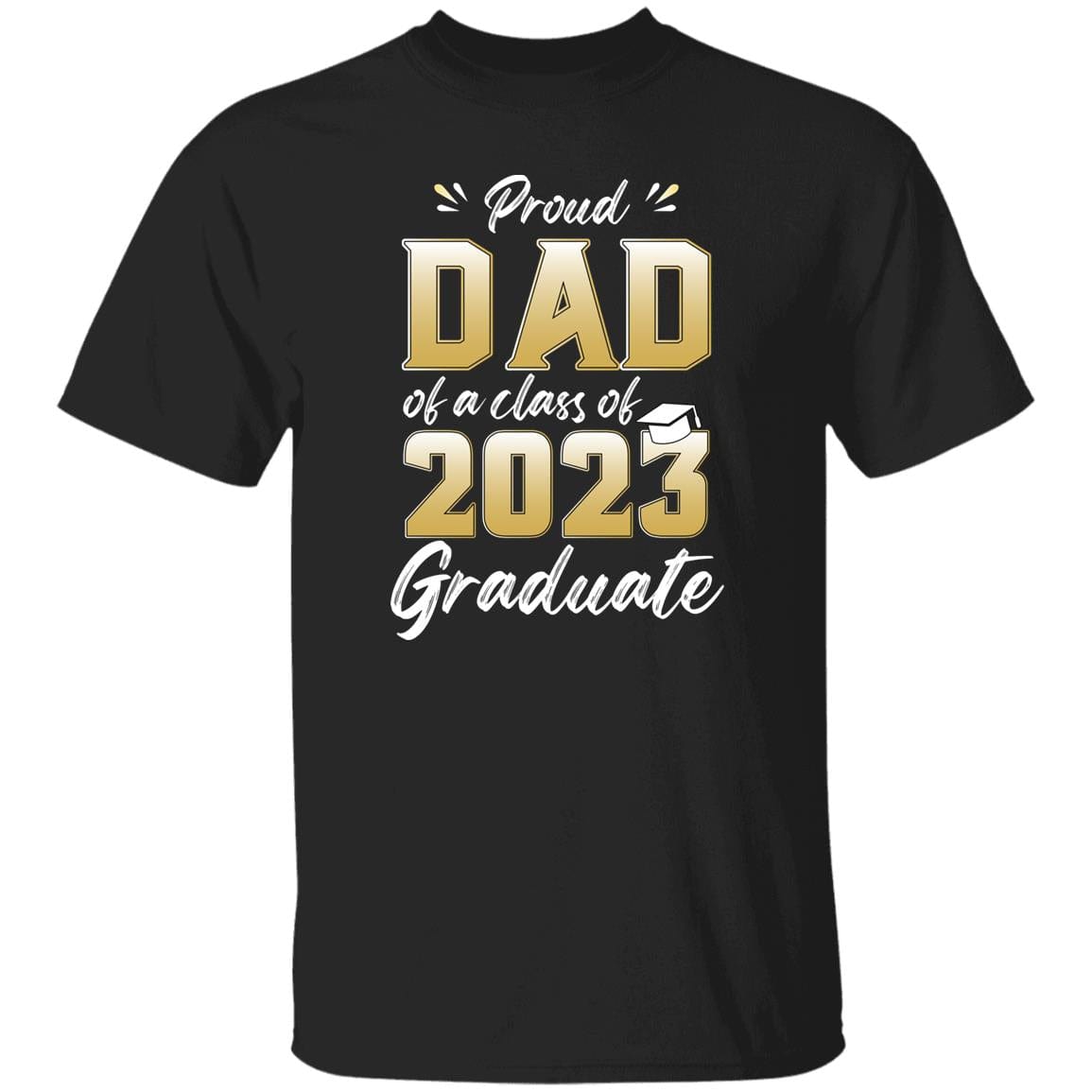 Proud Dad of Class of 2023 Graduate  T-Shirt - JENACDirect