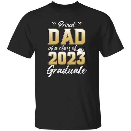 Proud Dad of Class of 2023 Graduate  T-Shirt - JENACDirect