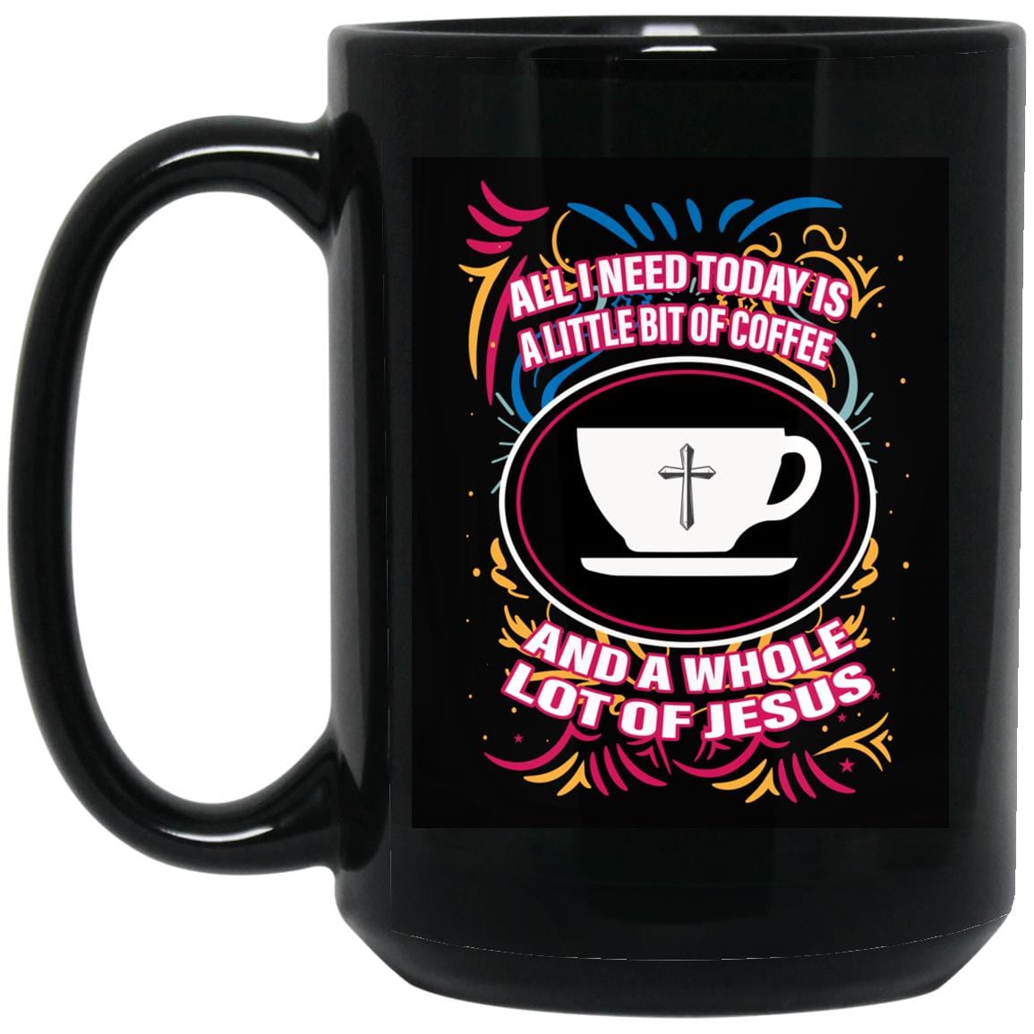 Little Bit of Coffee and A Whole Lot of Jesus  Mug - JENACDirect