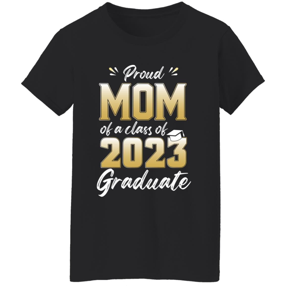 Proud Mom of Class of 2023 Graduate  T-Shirt - JENACDirect