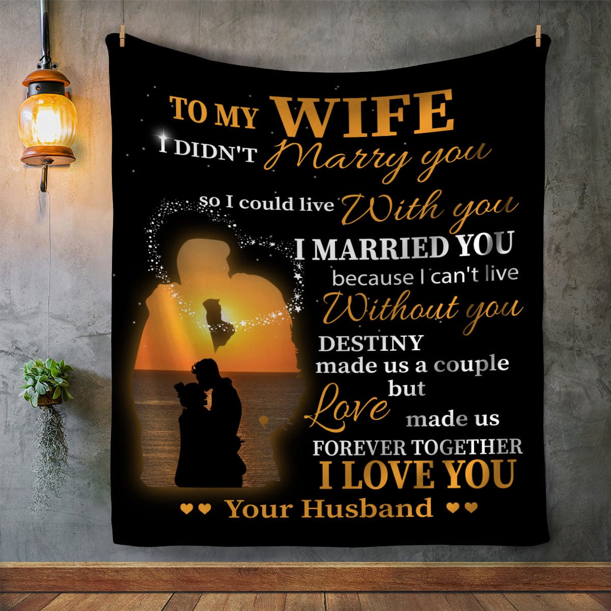 To My Wife Blanket | I Married You Because I Can't Live Without You