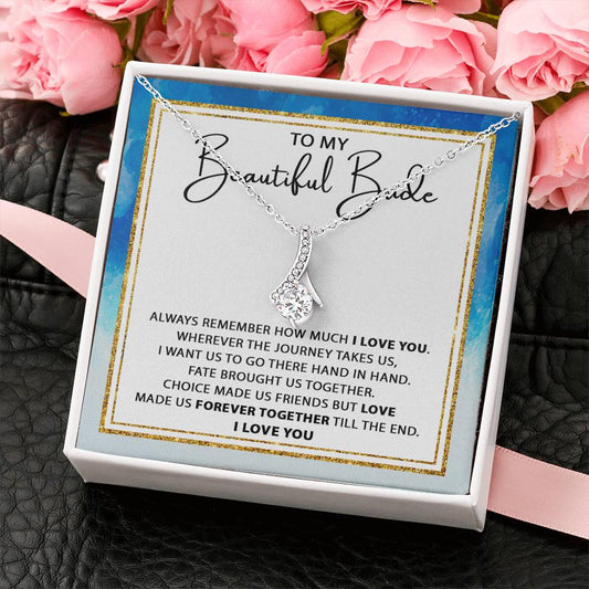 TO MY BEAUTIFUL BRIDE | I LOVE YOU | ALLURING BEAUTY NECKLACE - JENACDirect