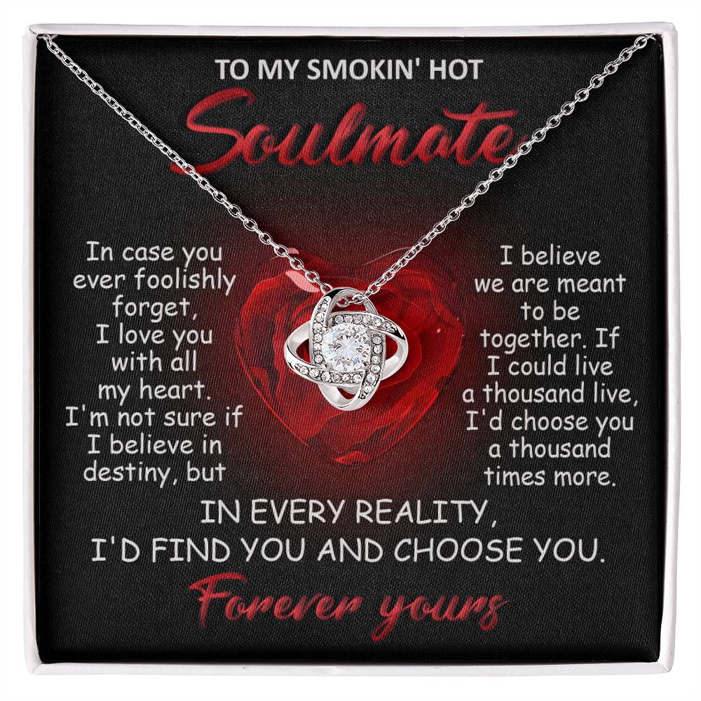 To My Smokin' Hot Soulmate | All My Heart | Love Knot Necklace