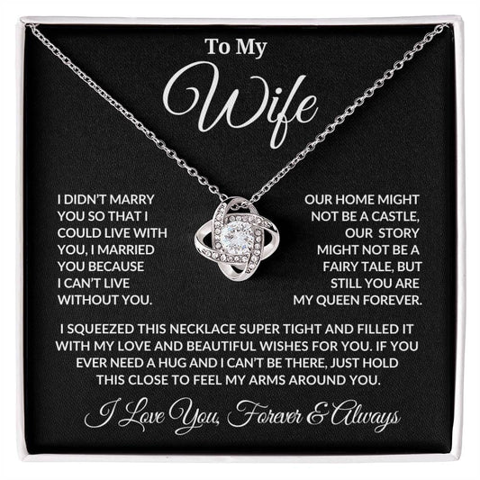 To My Wife | I Can't Live Without You | Love Knot Necklace |Gift From Husband - BLK