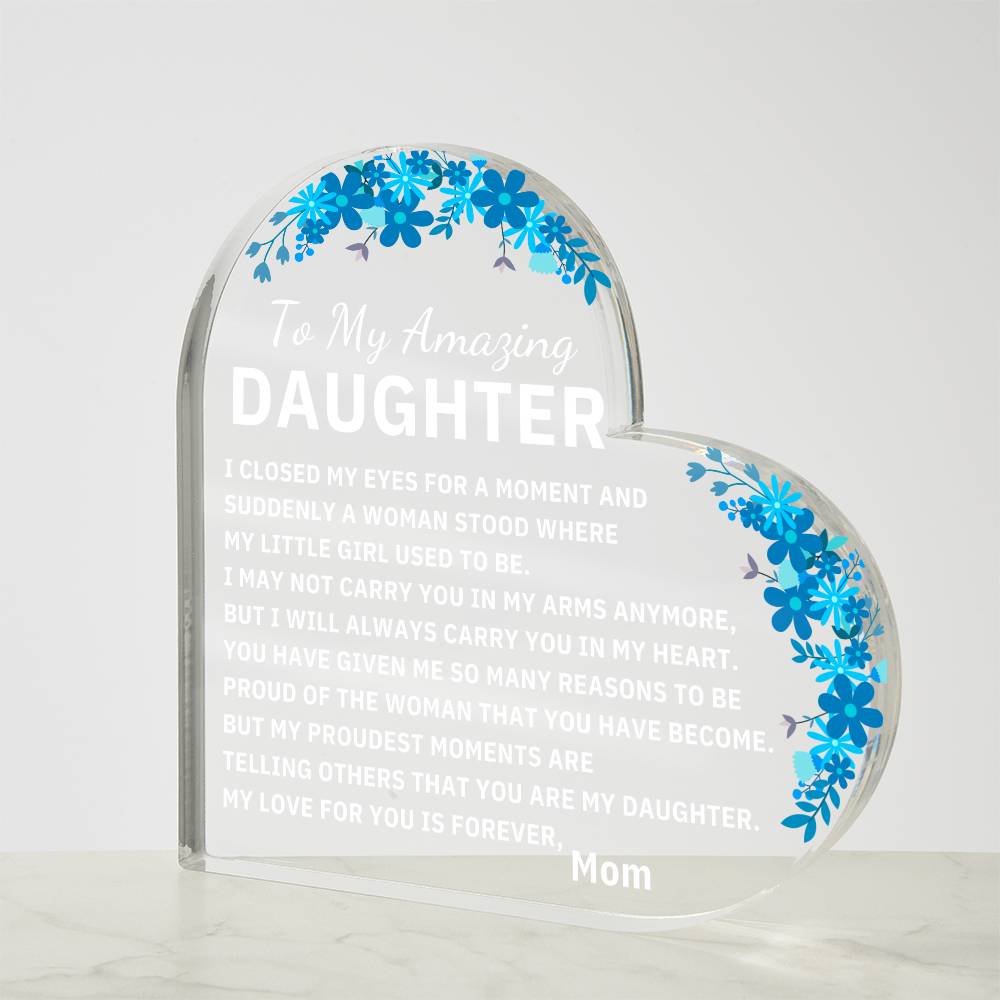 Gift From Mom | To My Amazing Daughter | Am Proud Of You | Heart Acrylic Plaque