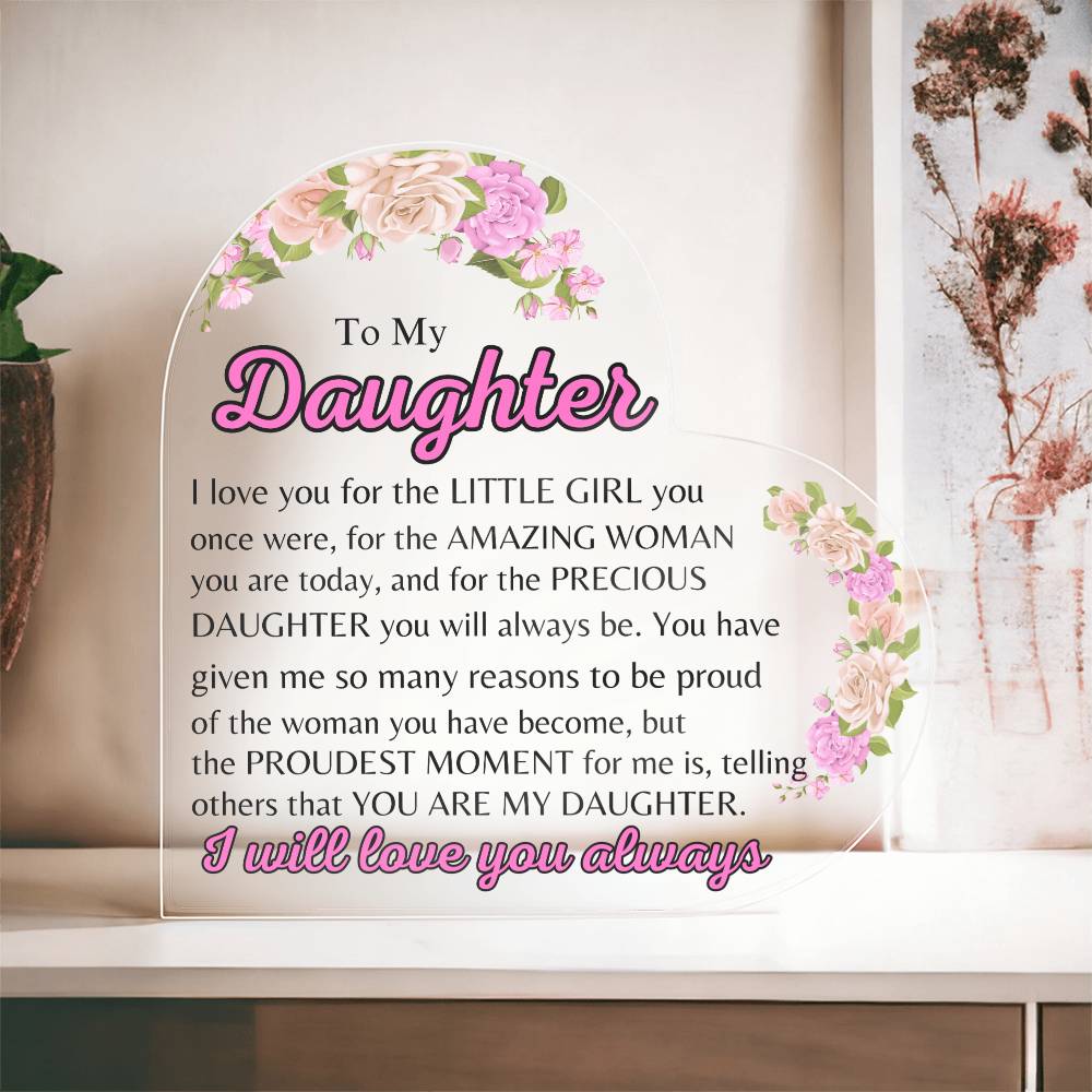 To My Daughter | I Love You  Always| Heart Acrylic Plaque