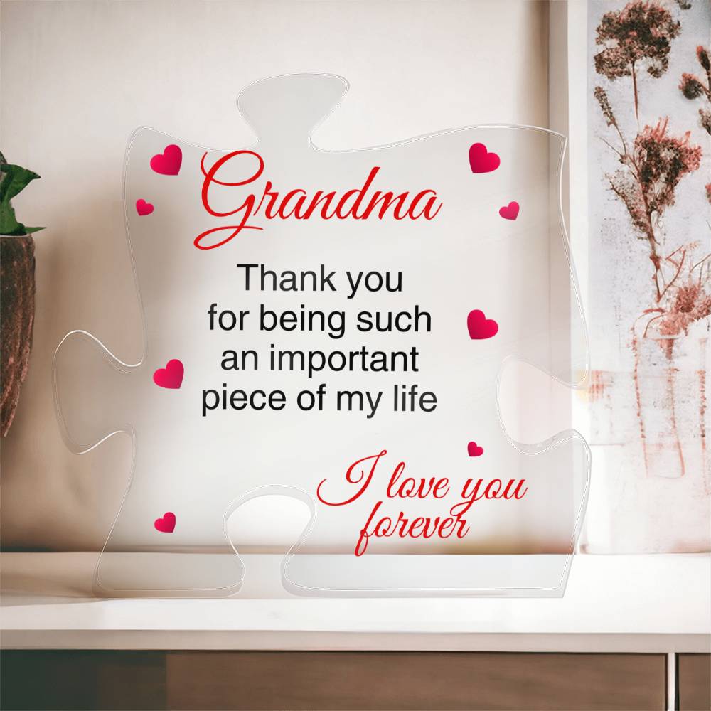 Grandma | Important Piece Of My Life | Puzzle Shaped Acrylic Plaque - Gift For Grandma