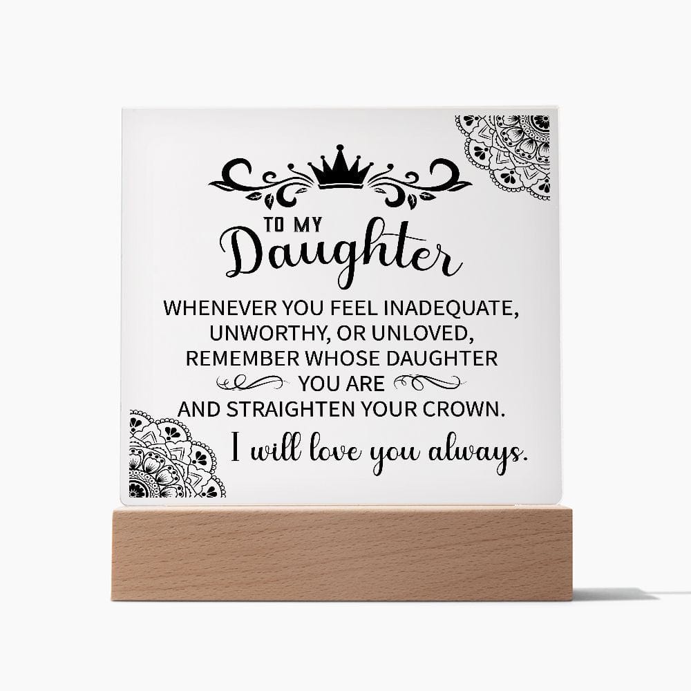 To My Daughter | Straighten You Crown Acrylic Plaque - JENACDirect