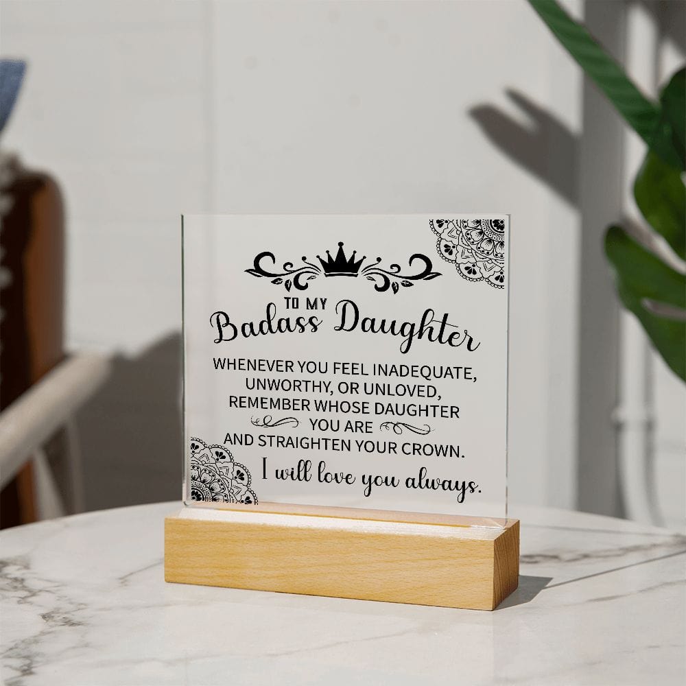 To My Badass Daughter | Straighten you Crown Acrylic Plaque - JENACDirect