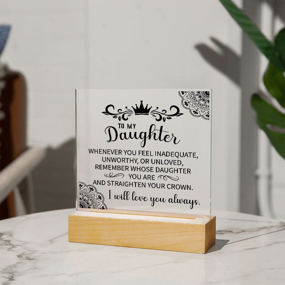 To My Daughter | Straighten You Crown Acrylic Plaque - JENACDirect