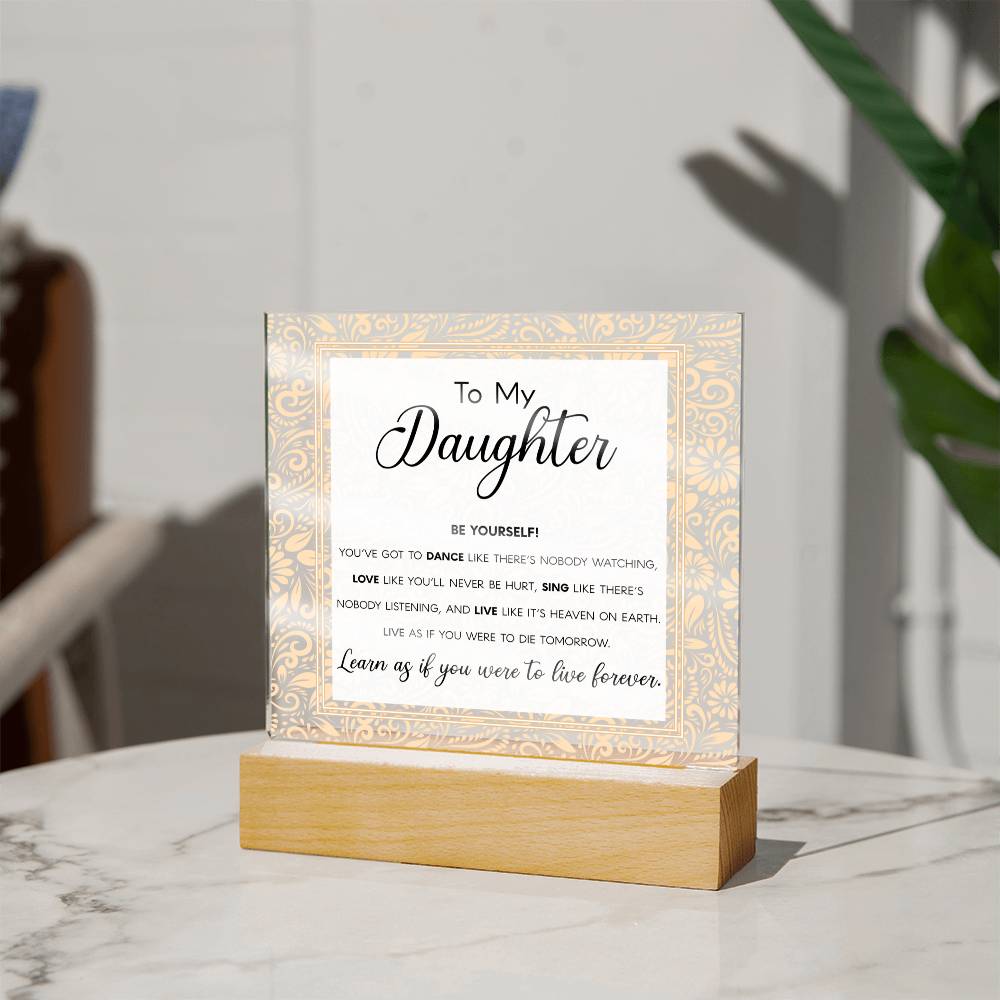 To My Daughter | Be Yourself |  Acrylic Plaques - JENACDirect