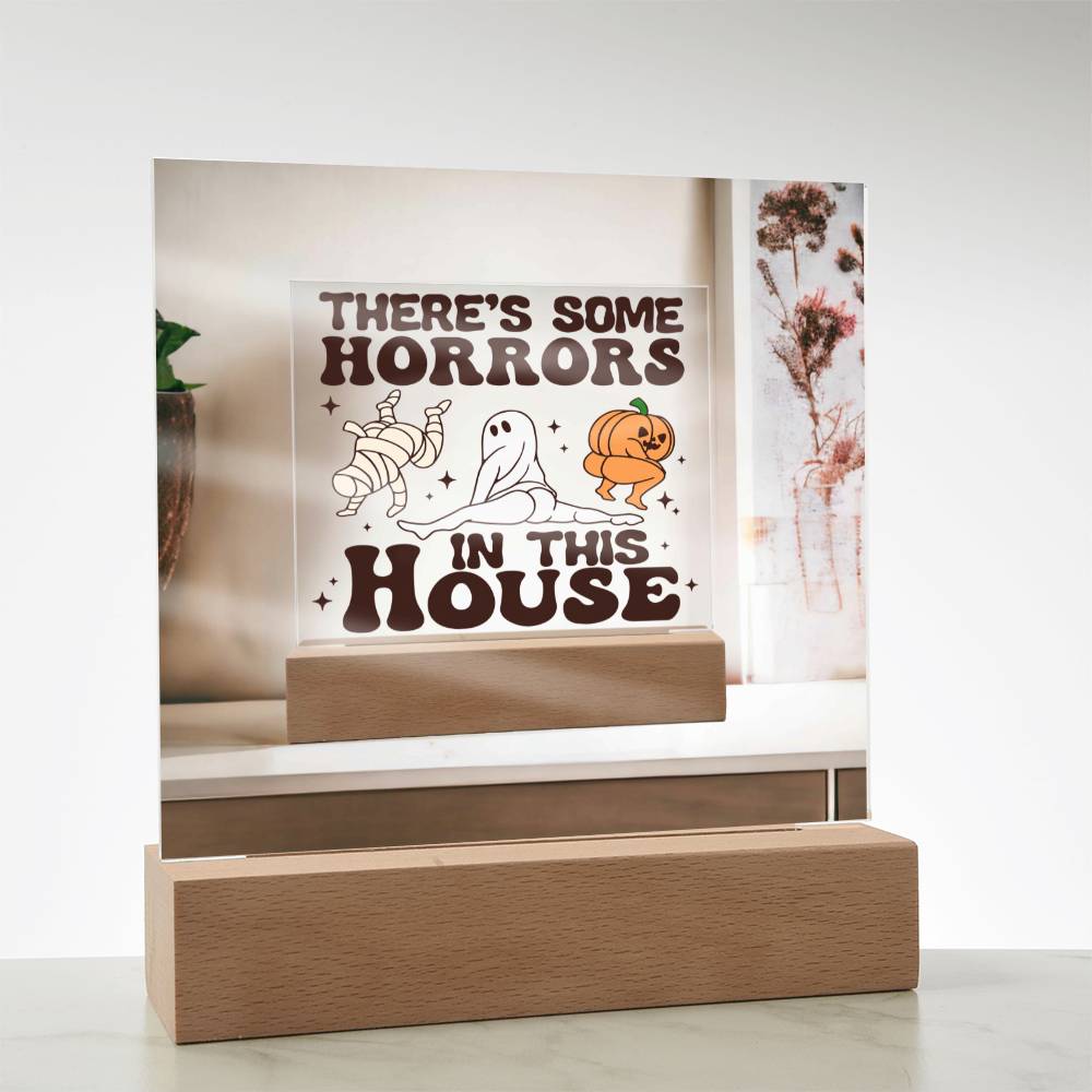 There's Some Horrors In This House | Acrylic Plaque - JENACDirect