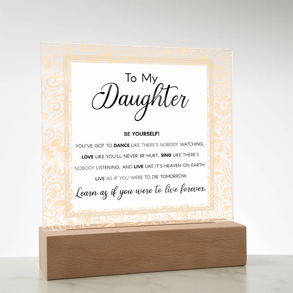 To My Daughter | Be Yourself |  Acrylic Plaques - JENACDirect