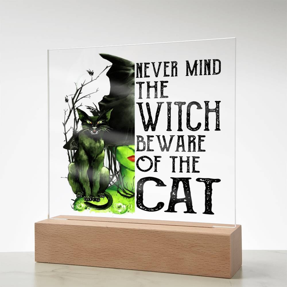 Never Mind The Witch Beware Of The Cat Acrylic Plaque - JENACDirect