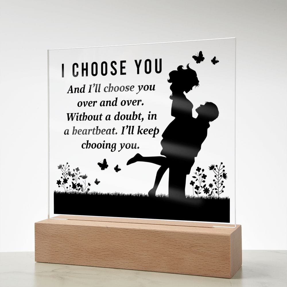 I Choose You Acrylic Plaque - Keepsake Gift for Your Wife | Soulmate | Girlfriend - JENACDirect