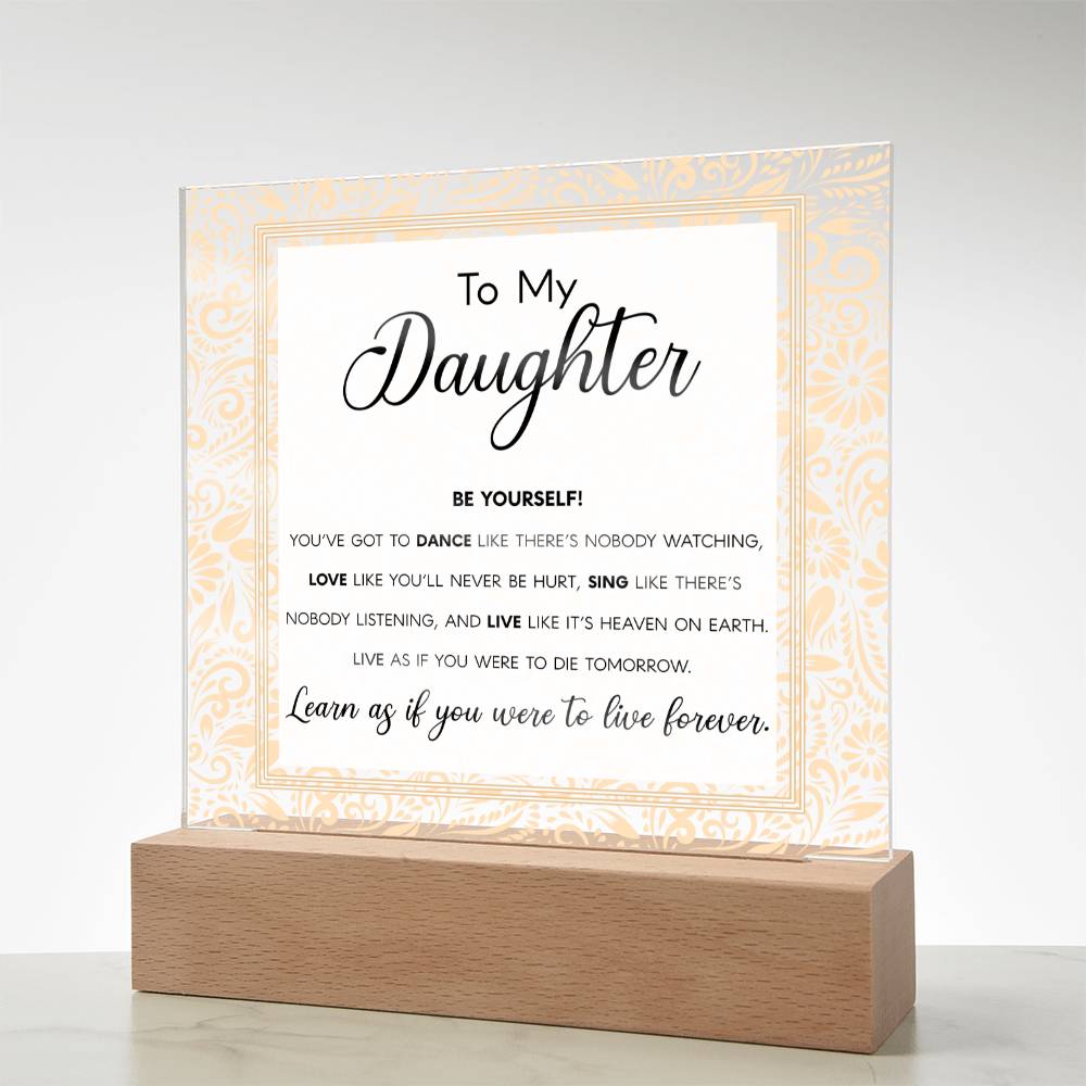 To My Daughter | Be Yourself |  Acrylic Plaques - JENACDirect