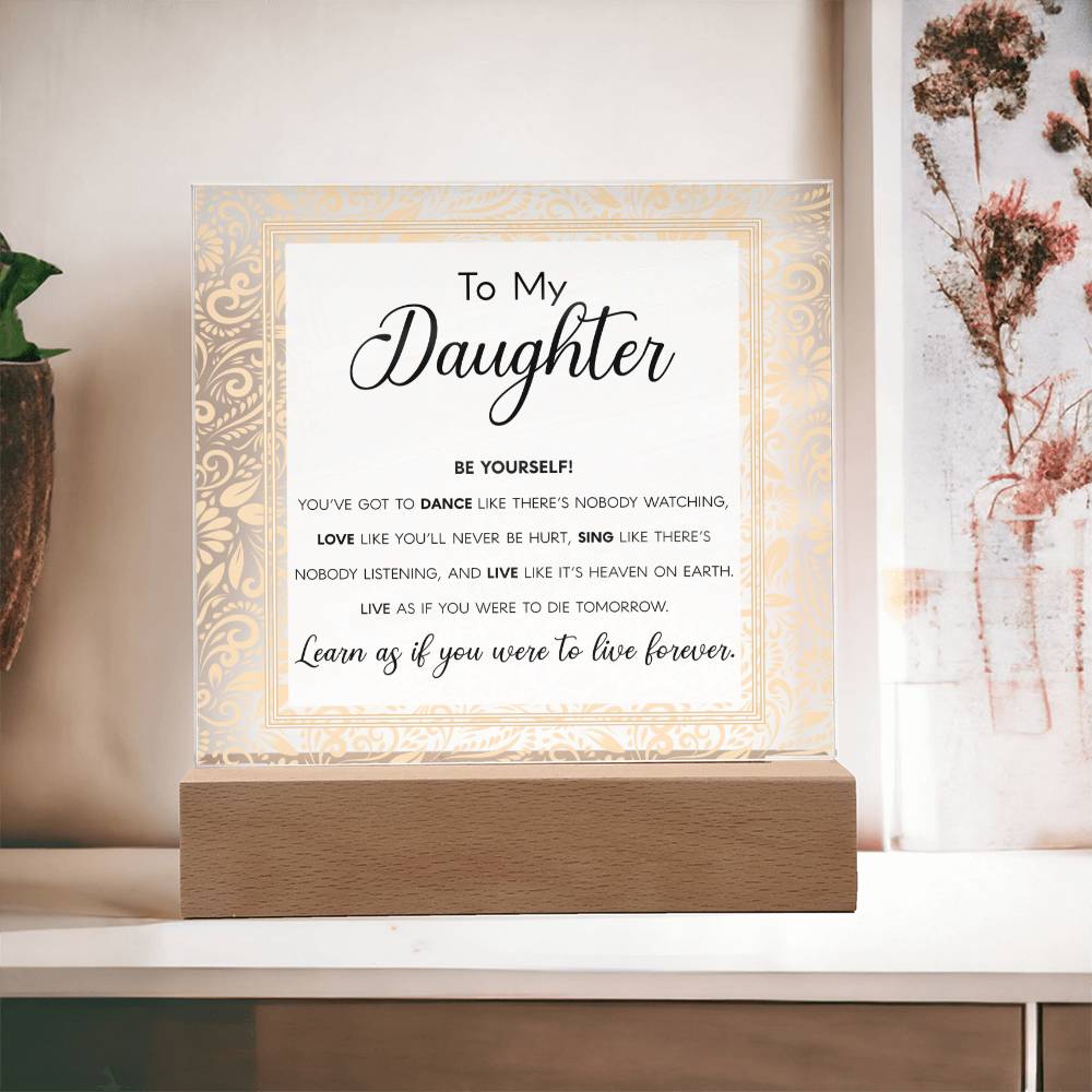 To My Daughter | Be Yourself |  Acrylic Plaques - JENACDirect