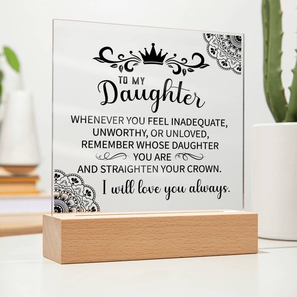 To My Daughter | Straighten You Crown Acrylic Plaque - JENACDirect