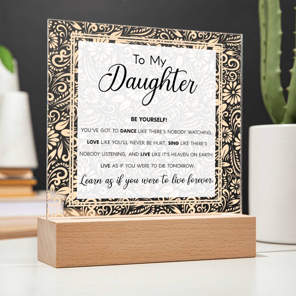 To My Daughter | Be Yourself |  Acrylic Plaques - JENACDirect