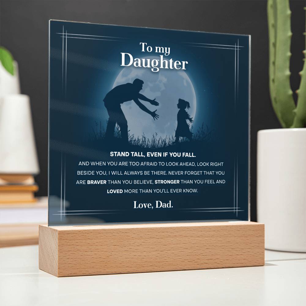 To My Daughter | Stand Tall | Acrylic Plaque - JENACDirect