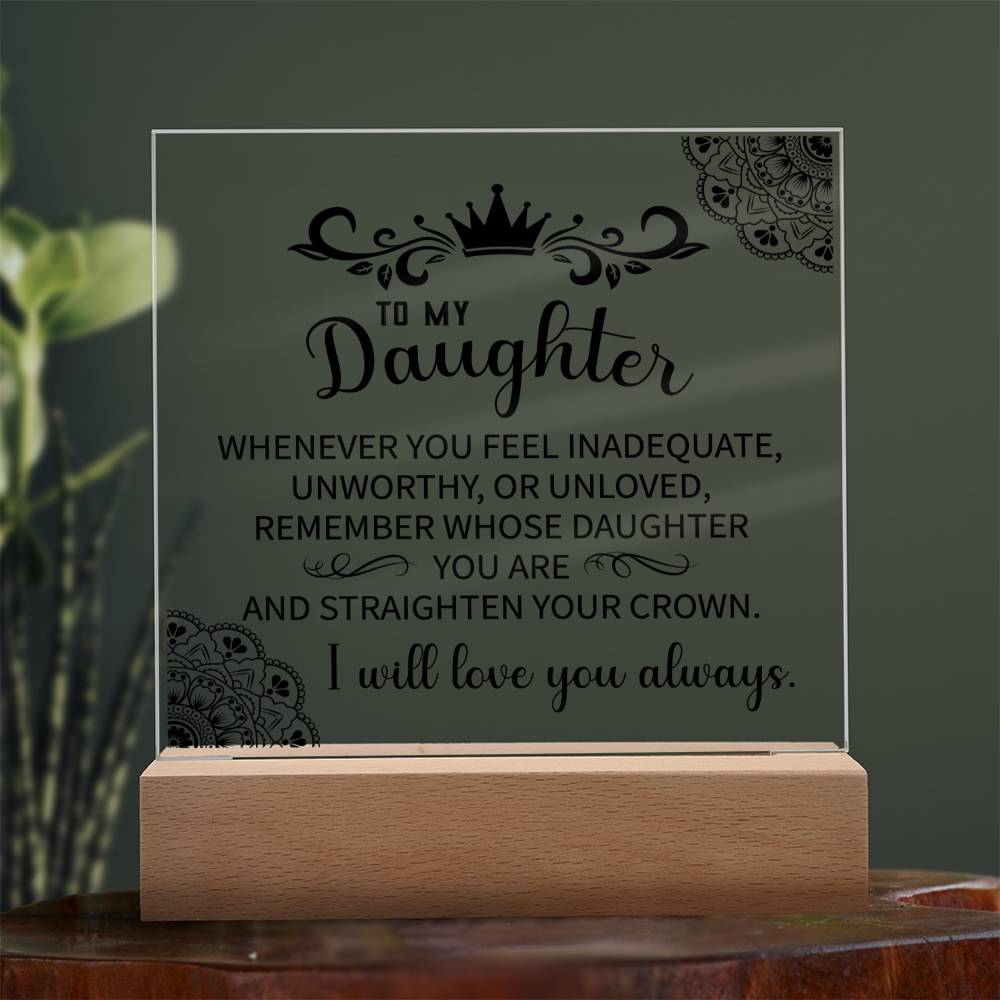 To My Daughter | Straighten You Crown Acrylic Plaque - JENACDirect