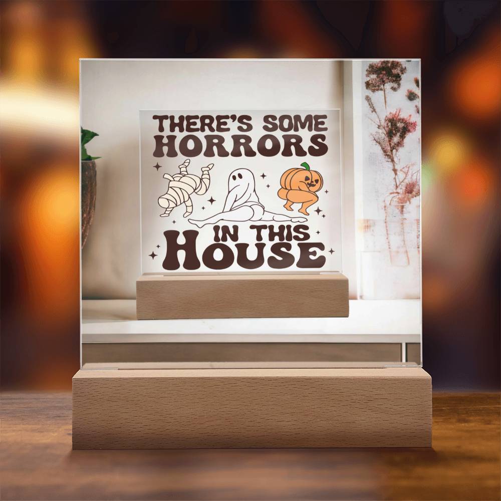 There's Some Horrors In This House | Acrylic Plaque - JENACDirect