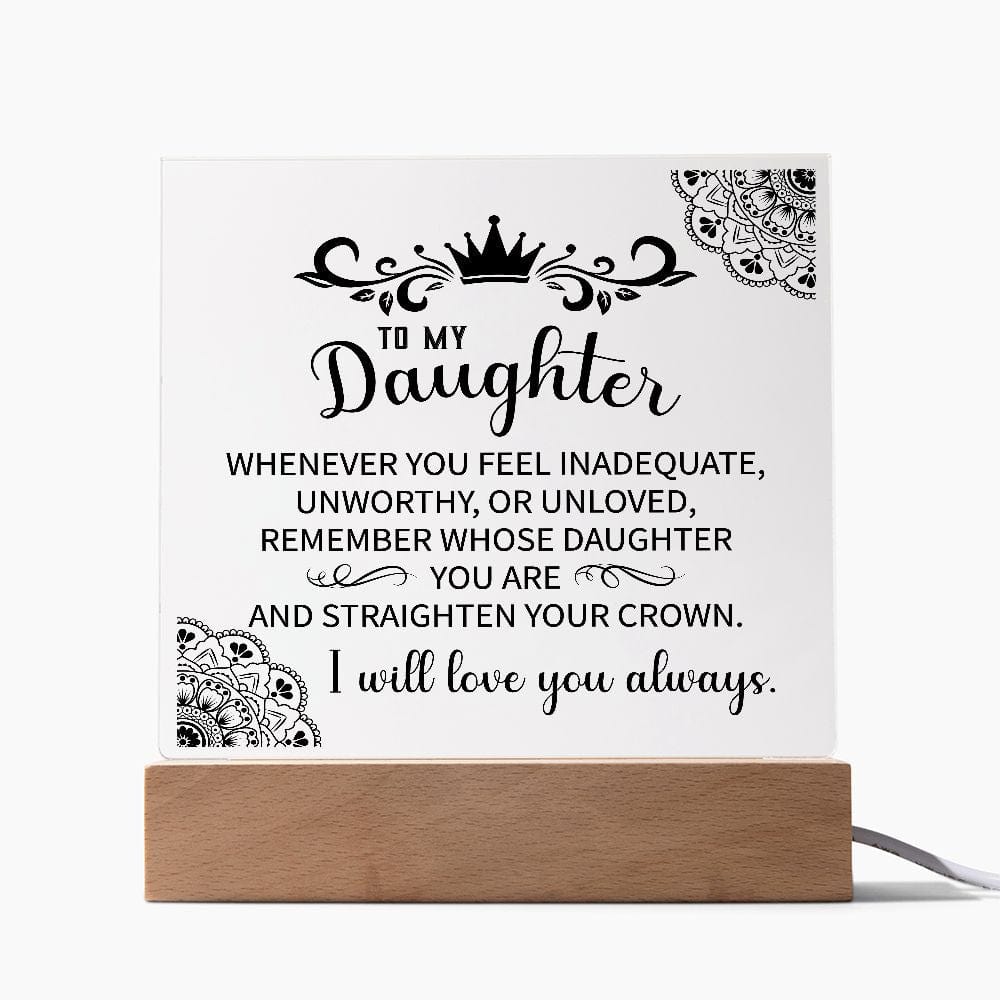 To My Daughter | Straighten You Crown Acrylic Plaque - JENACDirect