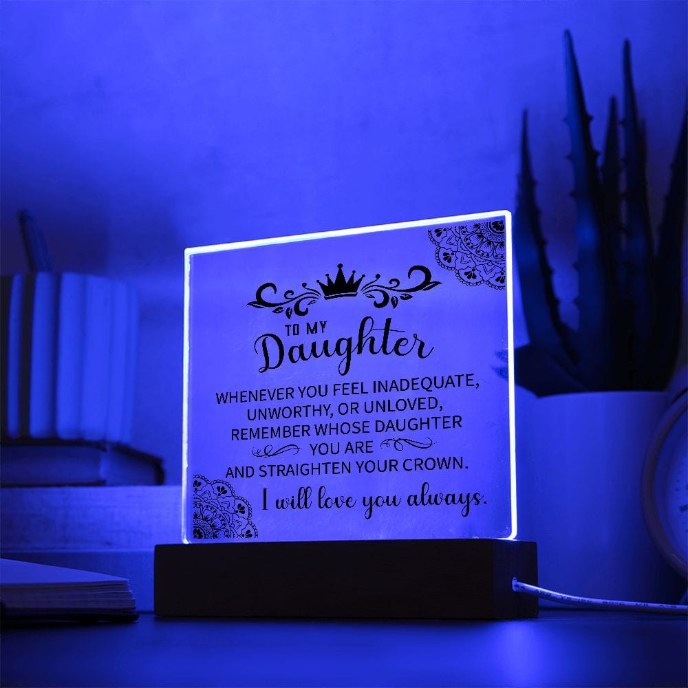 To My Daughter | Straighten You Crown Acrylic Plaque - JENACDirect