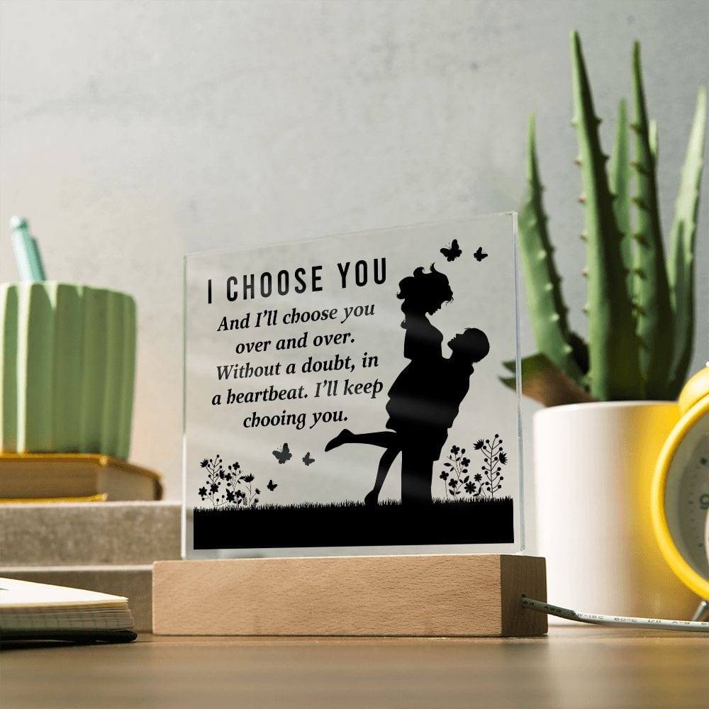 I Choose You Acrylic Plaque - Keepsake Gift for Your Wife | Soulmate | Girlfriend - JENACDirect