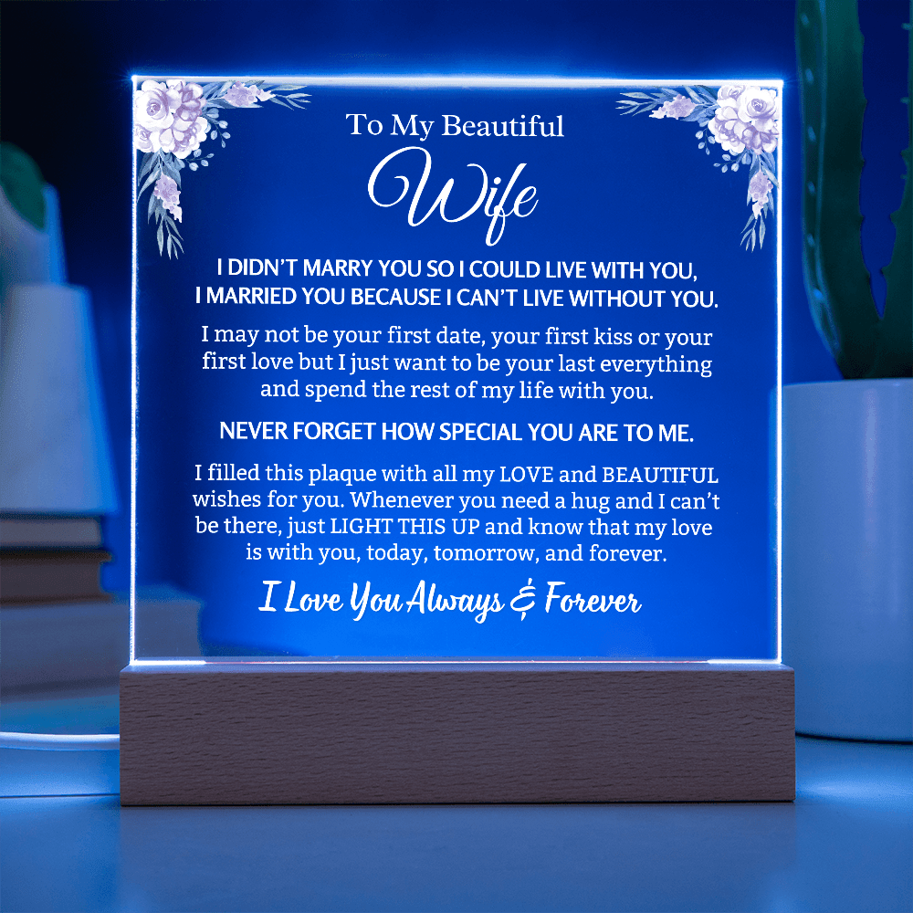 To My Beautiful Wife - I Can't Live Without You' Acrylic Plaque