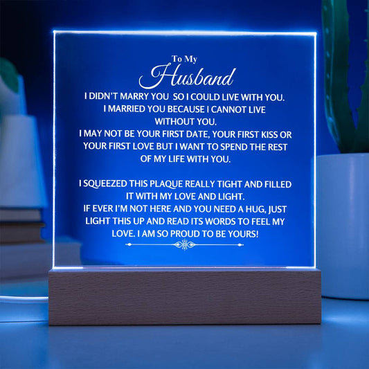 I Can't Live Without You | Acrylic Plaque | Gift For Husband