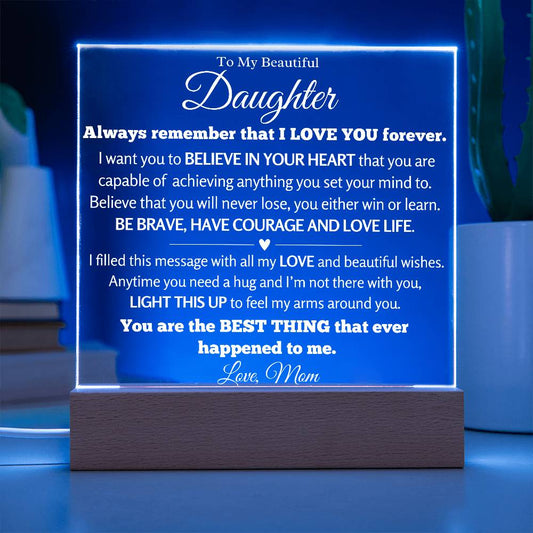 To My Beautiful Daughter | Best Thing | Gift From Mom | Acrylic Plaque