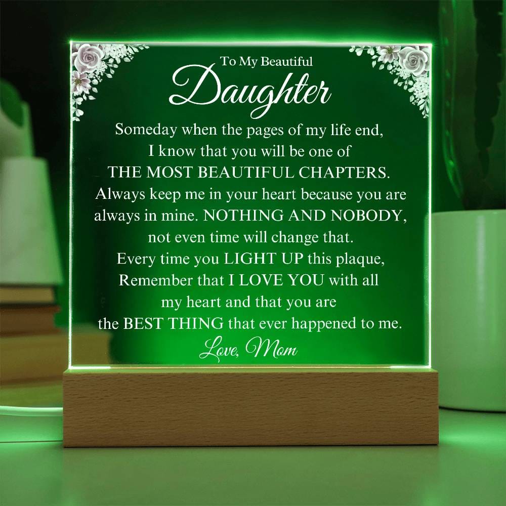 To My Beautiful Daughter | Will Always Love You | Gift From Mom  | Acrylic Plaque - BC6