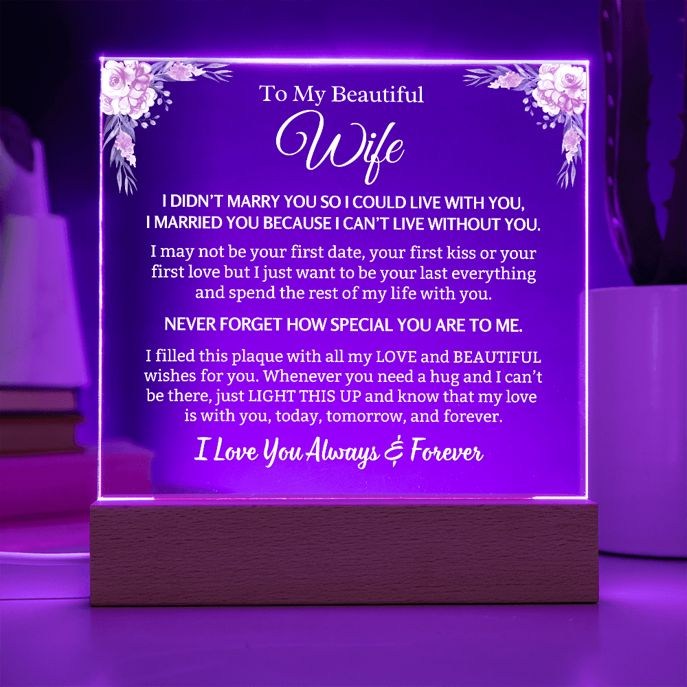 To My Beautiful Wife - I Can't Live Without You' Acrylic Plaque