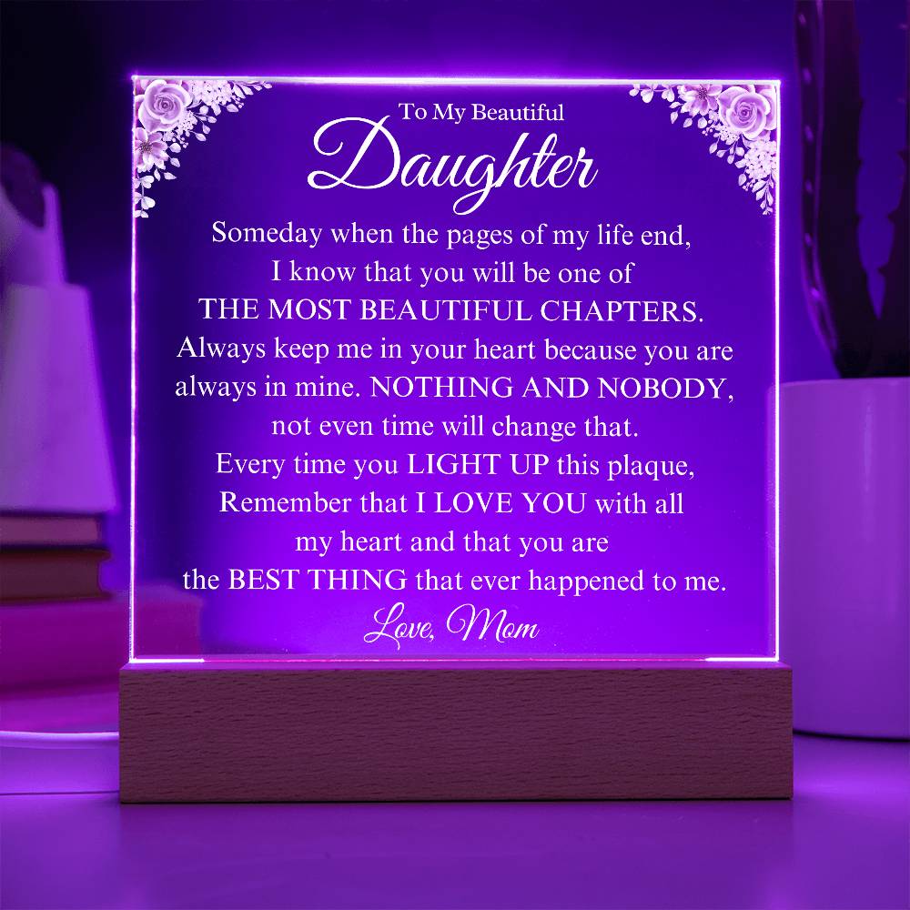 To My Beautiful Daughter | Will Always Love You | Gift From Mom  | Acrylic Plaque - BC6